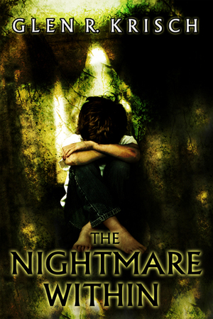 The Nightmare Within by Glen R. Krisch