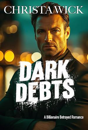 Dark Debts by Christa Wick