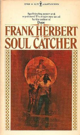 Soul Catcher by Frank Herbert