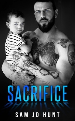 Sacrifice by Sam JD Hunt