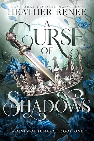 A Curse of Shadows  by Heather Renee