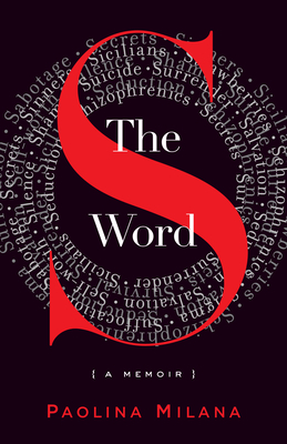 The S Word: A Memoir about Secrets by Paolina Milana