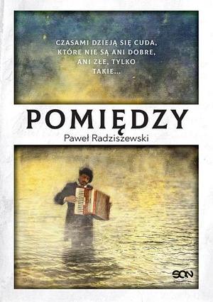 Pomiędzy by Paweł Radziszewski