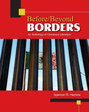 Before/Beyond Borders: An Anthology of Chicano/a Literature by Herrera