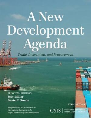 New Development Agenda: Trade, Development, and Procurement by Daniel Runde, Scott Miller