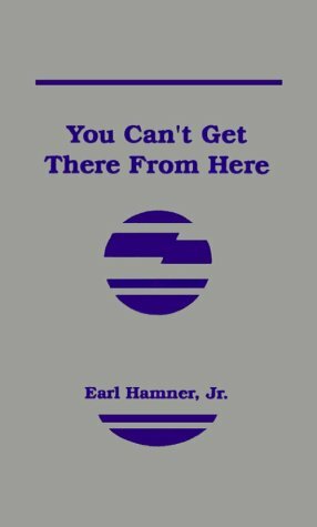 You Can't Get There from Here by Earl Hamner Jr.