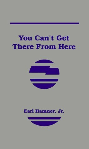 You Can't Get There from Here by Earl Hamner Jr.