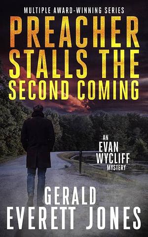 Preacher Stalls the Second Coming: An Evan Wycliff Mystery by Gerald Everett Jones