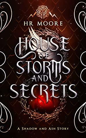 House of Storms and Secrets by H.R. Moore