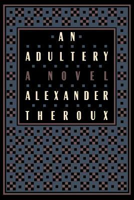 An Adultery by Alexander Theroux