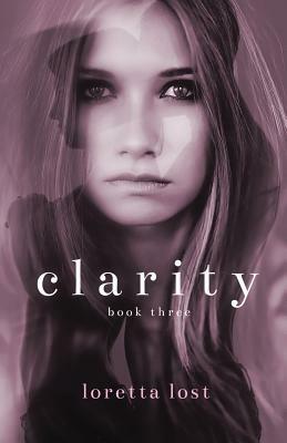 Clarity 3 by Loretta Lost