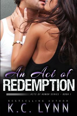 An Act of Redemption by K. C. Lynn