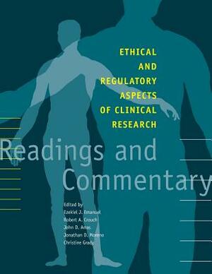 Ethical and Regulatory Aspects of Clinical Research: Readings and Commentary by 