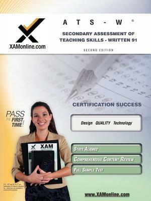 NYSTCE Ats-W Secondary Assessment of Teaching Skills - Written 91 Teacher Certification Test Prep Study Guide by Sharon A. Wynne