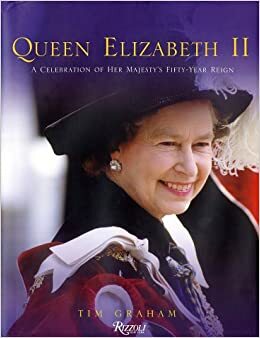 Queen Elizabeth II: A Celebration of Her Majesty's Fifty-Year Reign by Patricia Burgess