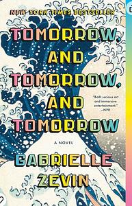 Tomorrow, and Tomorrow, and Tomorrow by Gabrielle Zevin