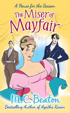 The Miser of Mayfair by Marion Chesney, M.C. Beaton