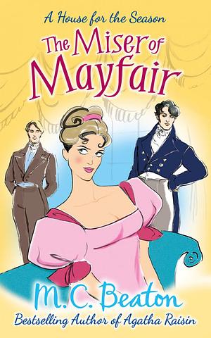 The Miser of Mayfair by M.C. Beaton