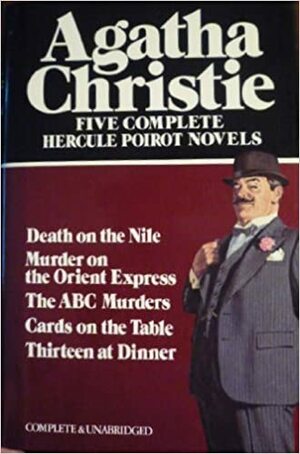 Five Complete Hercule Poirot Novels: ABC Murders / Cards on the Table / Death on the Nile / Murder on the Orient Express / Thirteen at Dinner by Agatha Christie