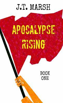 Apocalypse Rising: Book One (Mass Market Paperback) by J. T. Marsh