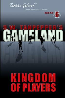 Kingdom of Players: S.W. Tanpepper's GAMELAND (Episode 6) by Saul Tanpepper