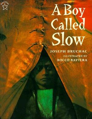 A Boy Called Slow: The True Story of Sitting Bull by Joseph Bruchac