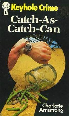 Catch-As-Catch-Can by Charlotte Armstrong