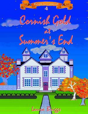 Cornish Gold at Summer's End by Laura Briggs, Laura Briggs