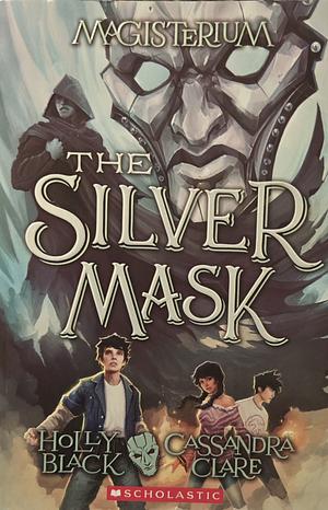 The Silver Mask by Holly Black, Cassandra Clare