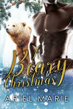 A Beary Christmas by Ariel Marie