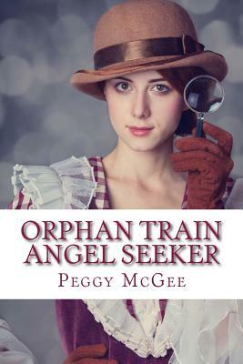 Orphan Train Angel Seeker by Peggy McGee