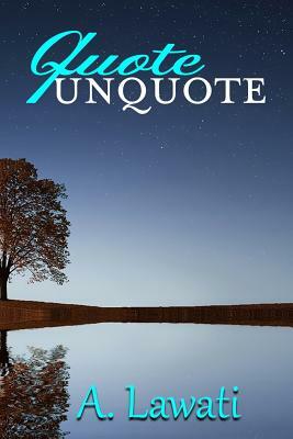 Quote Unquote by A. Lawati