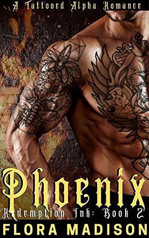 Phoenix by Flora Madison, Flora Madison