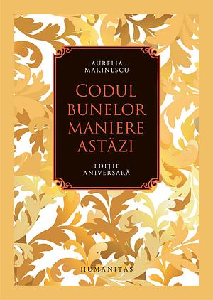 Codul bunelor maniere astazi by Aurelia Marinescu