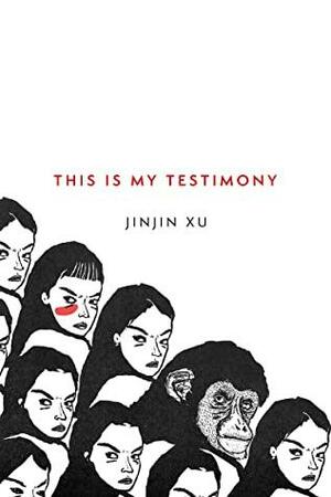 This Is My Testimony by JinJin Xu