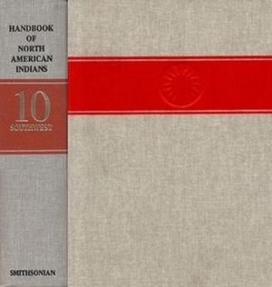 Handbook of North American Indians, Volume 10: Southwest by Alfonso Ortiz, William C. Sturtevant