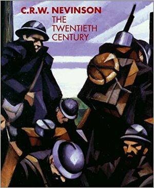 C. R. W. Nevinson, The Twentieth Century by Jonathan Black, Richard Ingleby, David Cohen