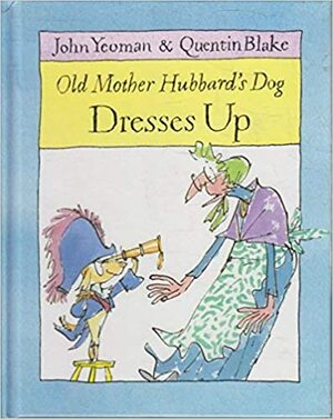 Old Mother Hubbard's Dog Dresses Up by John Yeoman