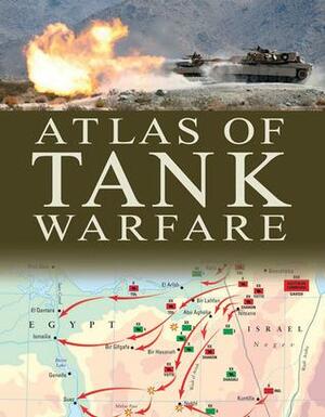 Military Atlas of Tank Warfare by Stephen A. Hart