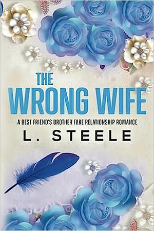 The Wrong Wife by L. Steele