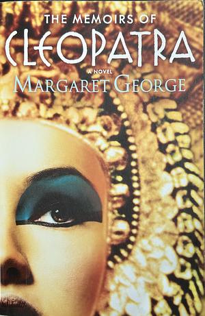 The Memoirs of Cleopatra by Margaret George