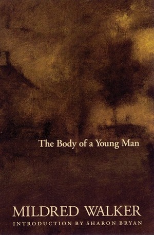 The Body of a Young Man by Sharon Bryan, Mildred Walker