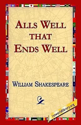 Allswell That Endswell by 1stworld Library, William Shakespeare, William Shakespeare