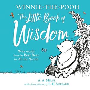Winnie-The-Pooh's Little Book of Wisdom by A. A. Milne