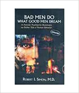Bad Men Do What Good Men Dream by Robert I. Simon