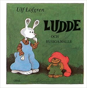 Ludde och busiga Nalle (Ludde) by Ulf Löfgren