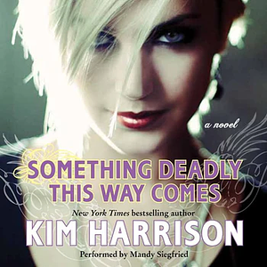 Something Deadly This Way Comes by Kim Harrison