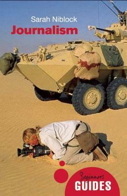 Journalism: A Beginner's Guide by Sarah Niblock