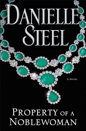 Property of a Noblewoman by Danielle Steel