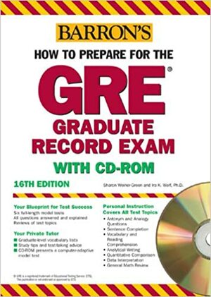 Barron's How to Prepare for the GRE Graduate Record Exam with CD-ROM by Ira K. Wolf, Sharon Weiner Green